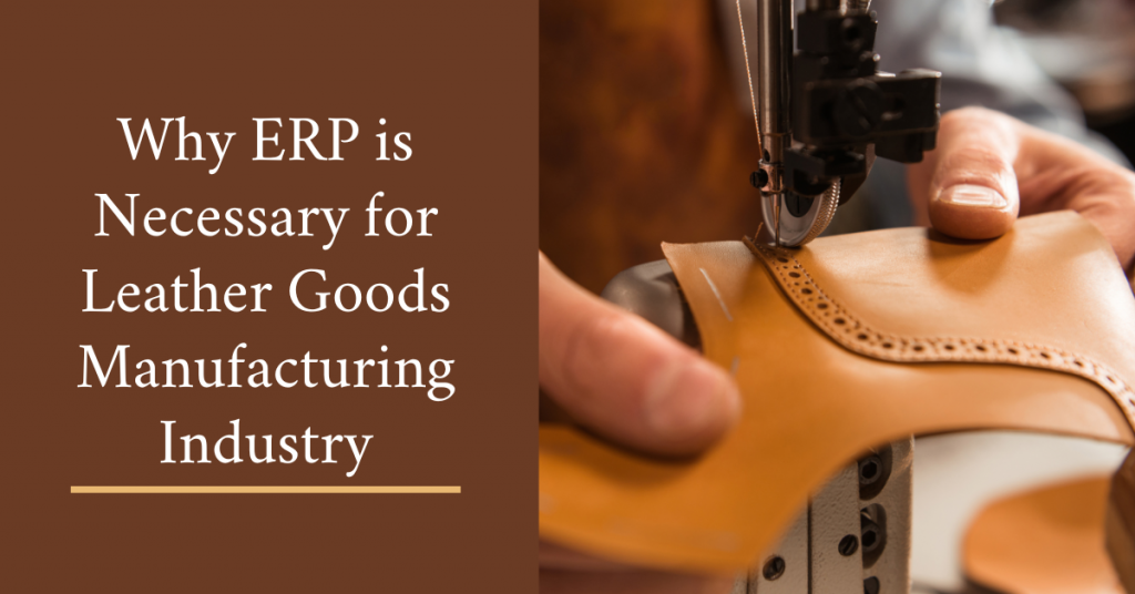 erp for leather goods manufacturing industry